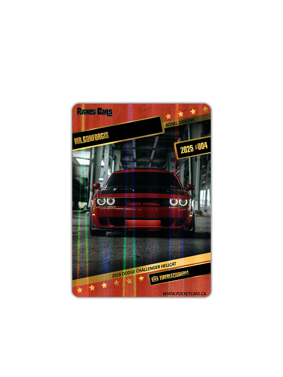 2018 DODGE CHALLENGER HELLCAT - MR.GONFORGIS - #004 - ROYAL ORIGINS