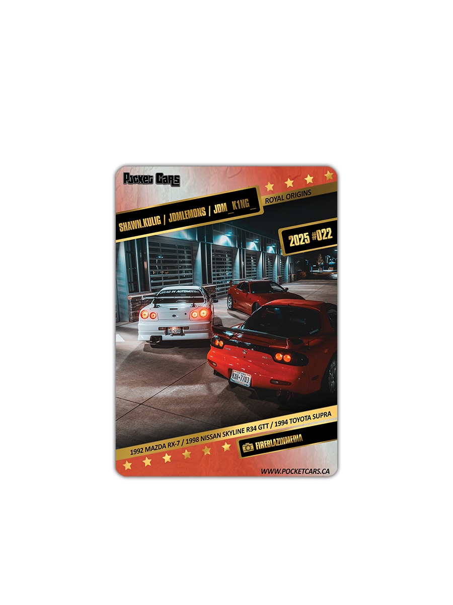 1992 MAZDA RX-7 / 1998 NISSAN SKYLINE R34 GTT / 1994 TOYOTA SUPRA - SHAWN.KULIG / JDMLEMONS / JDM_K1NG_ - #022 - ROYAL ORIGINS