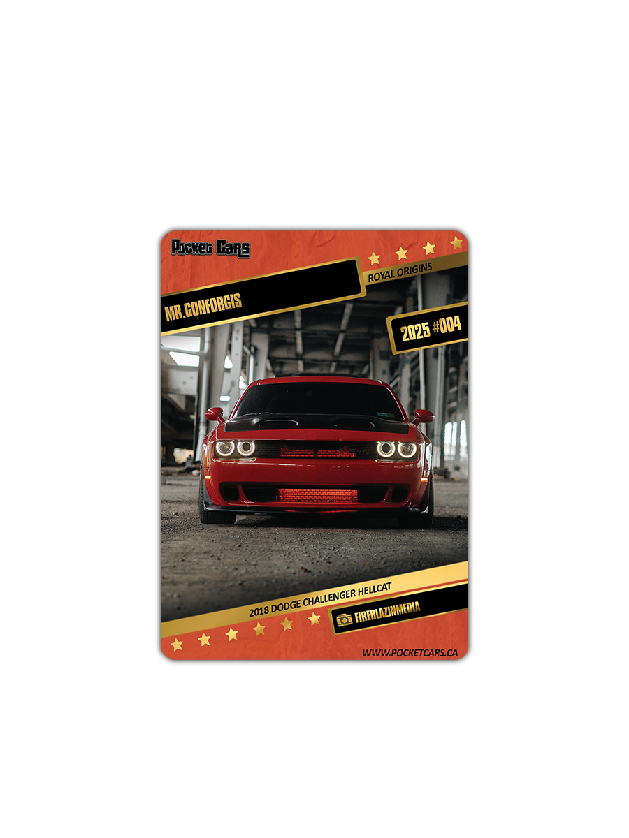 2018 DODGE CHALLENGER HELLCAT - MR.GONFORGIS - #004 - ROYAL ORIGINS