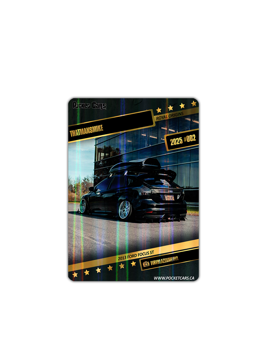 2013 FORD FOCUS ST - THATMANSMIKE - #002 - ROYAL ORIGINS